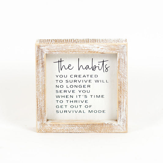 5" X 5" X 1.5" Wood Framed Sign (The Habits You Created) White/Black