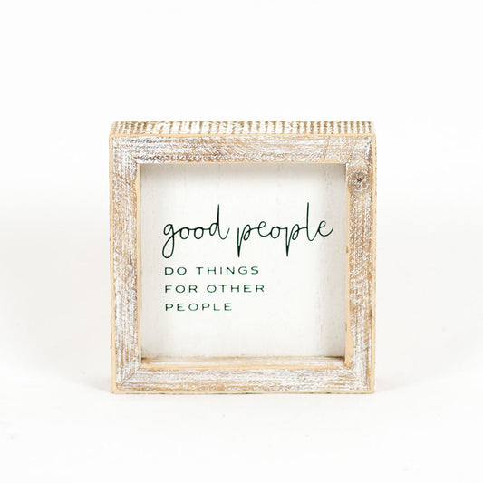 5" X 5" X 1.5" Wood Framed Sign (Good People) White/Black