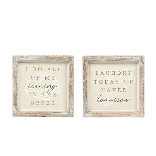 7" x 7" x 1.5" Reversible Wood Framed Sign (I Do All Of My.../Laundry Today Or Naked Tomorrow) White/Grey/Tan