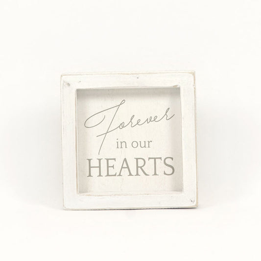 5" X 5" X 1.5" Wood Framed Sign (Forever In Our Hearts) White/Gray