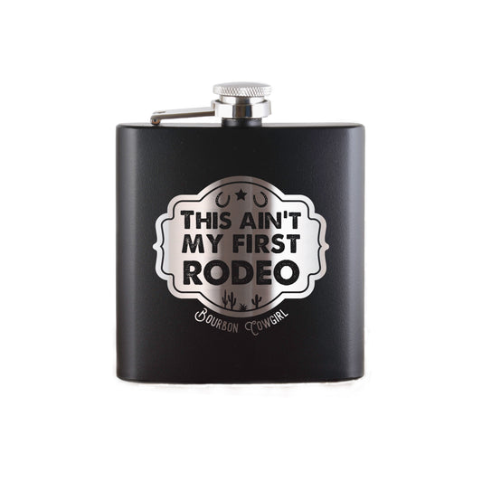 This Ain't My First Rodeo Flask Gift - Bourbon Cowgirl