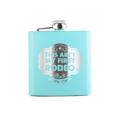 This Ain't My First Rodeo Flask Gift - Bourbon Cowgirl