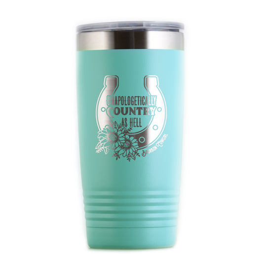 Unapologetically Country As Hell Travel Tumbler