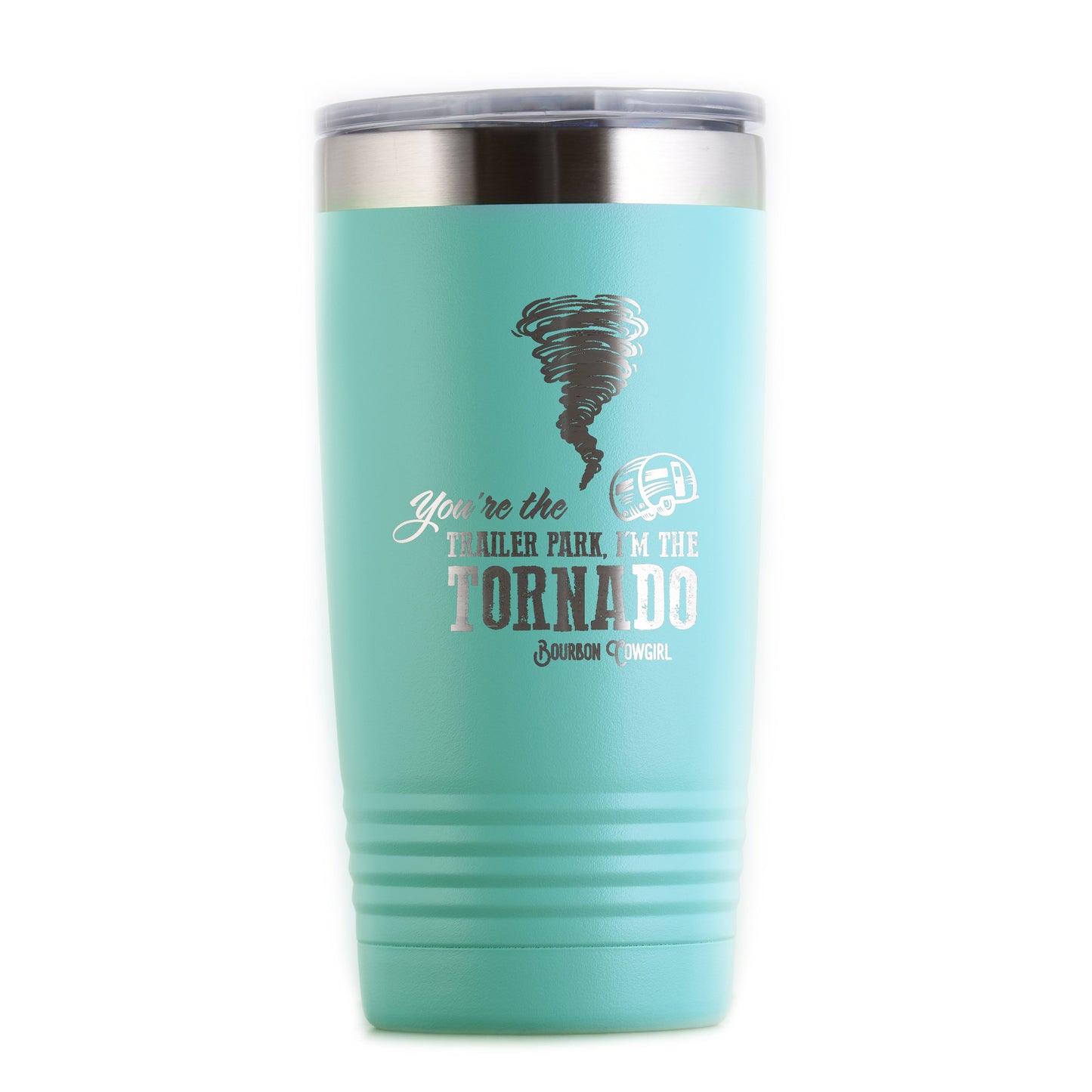You're the Trailer Park I'm the Tornado Travel Tumbler