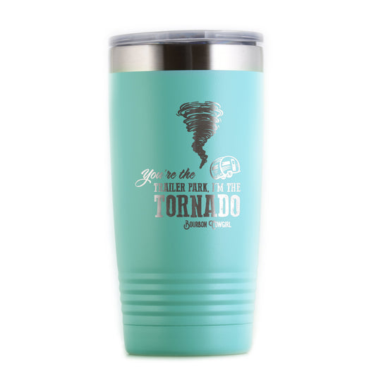 You're the Trailer Park I'm the Tornado Travel Tumbler