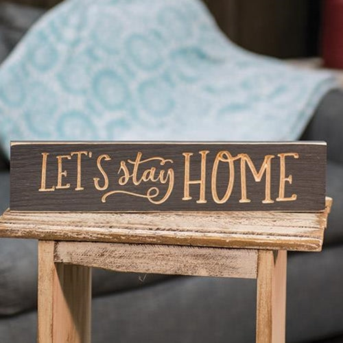 *Let's Stay Home 3.5"x16" Engraved Sign