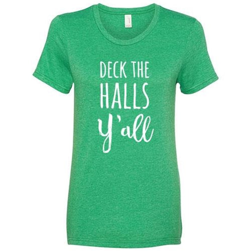 *Deck the Halls Y'all T-Shirt Heather Green Medium