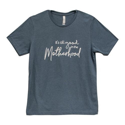 *^^It's All Good In The Motherhood T-Shirt Heather Slate XL