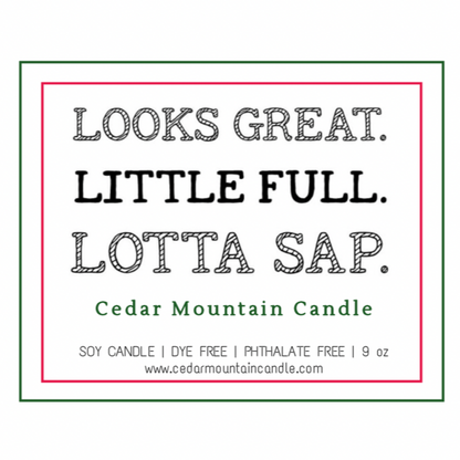 Looks Great. Little Full. Lotta Sap - Griswold Collection Soy Candle