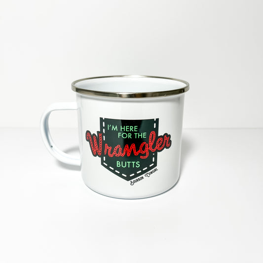 I'm Here for the Wrangler Butts Campfire Mug