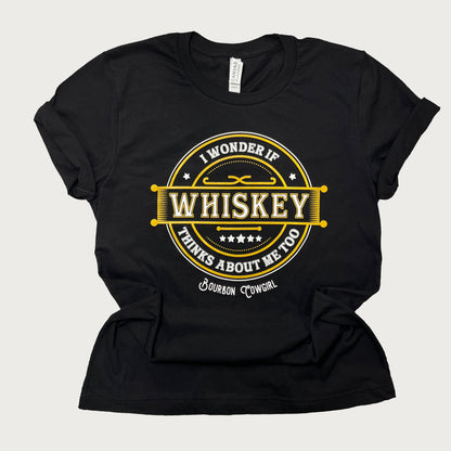 I Wonder if Whiskey Thinks About Me Too Graphic Tee - Bourbon Cowgirl