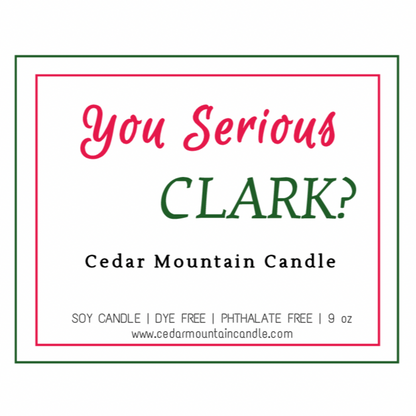 You Serious, Clark? - Griswold Collection Soy Candle