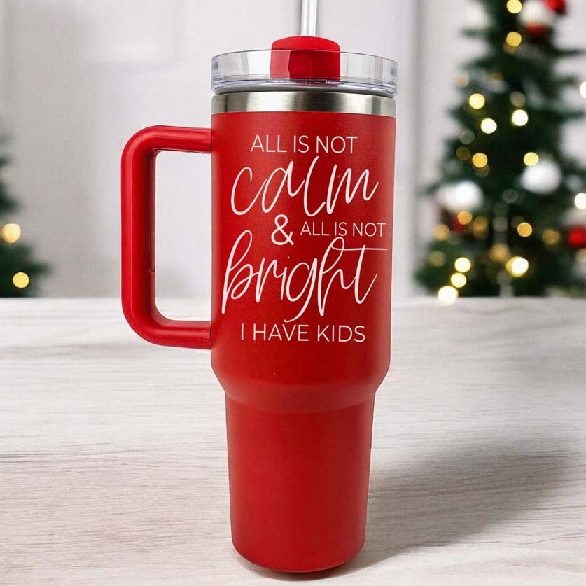 All is not calm & all is not bright I have kids christmas gift