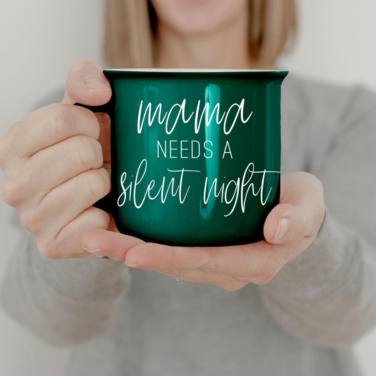 Mama Needs a Silent Mug