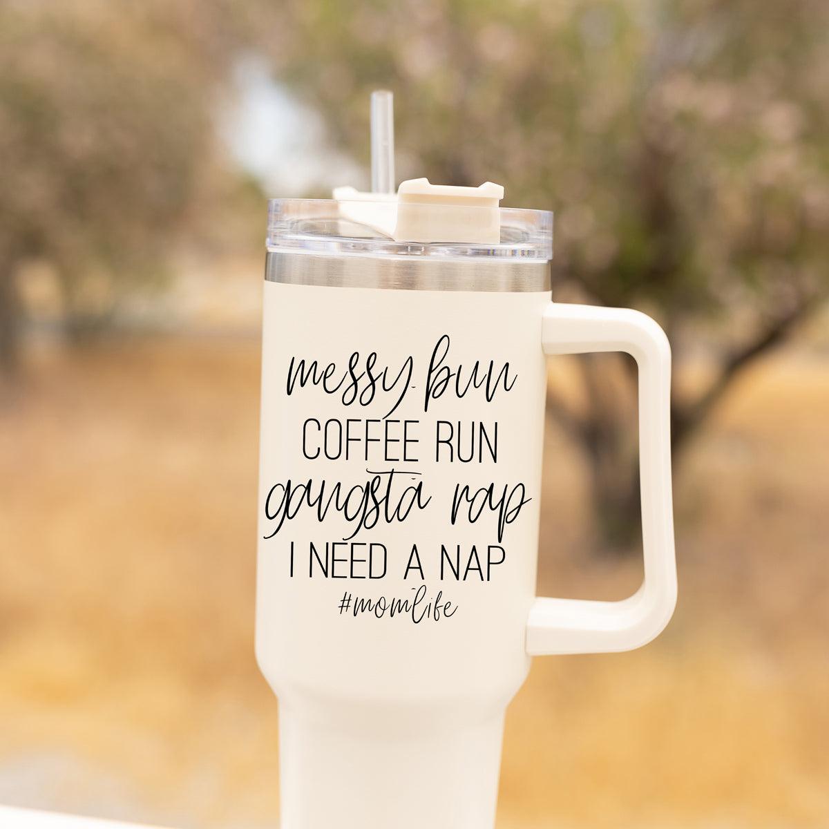 Largest travel mug for mom with funny quotes, messy bun gifts