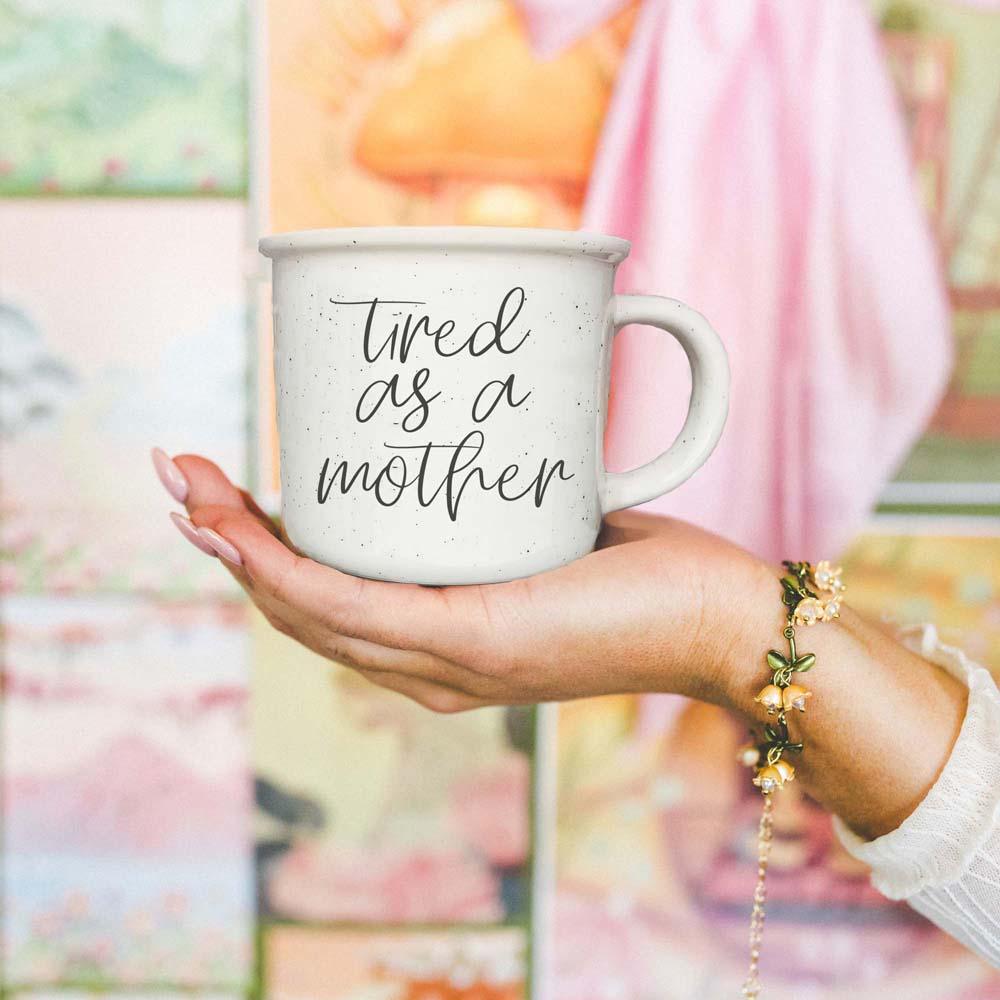 Tired as a Mother Quote Gifts for Her from Husband or from kids